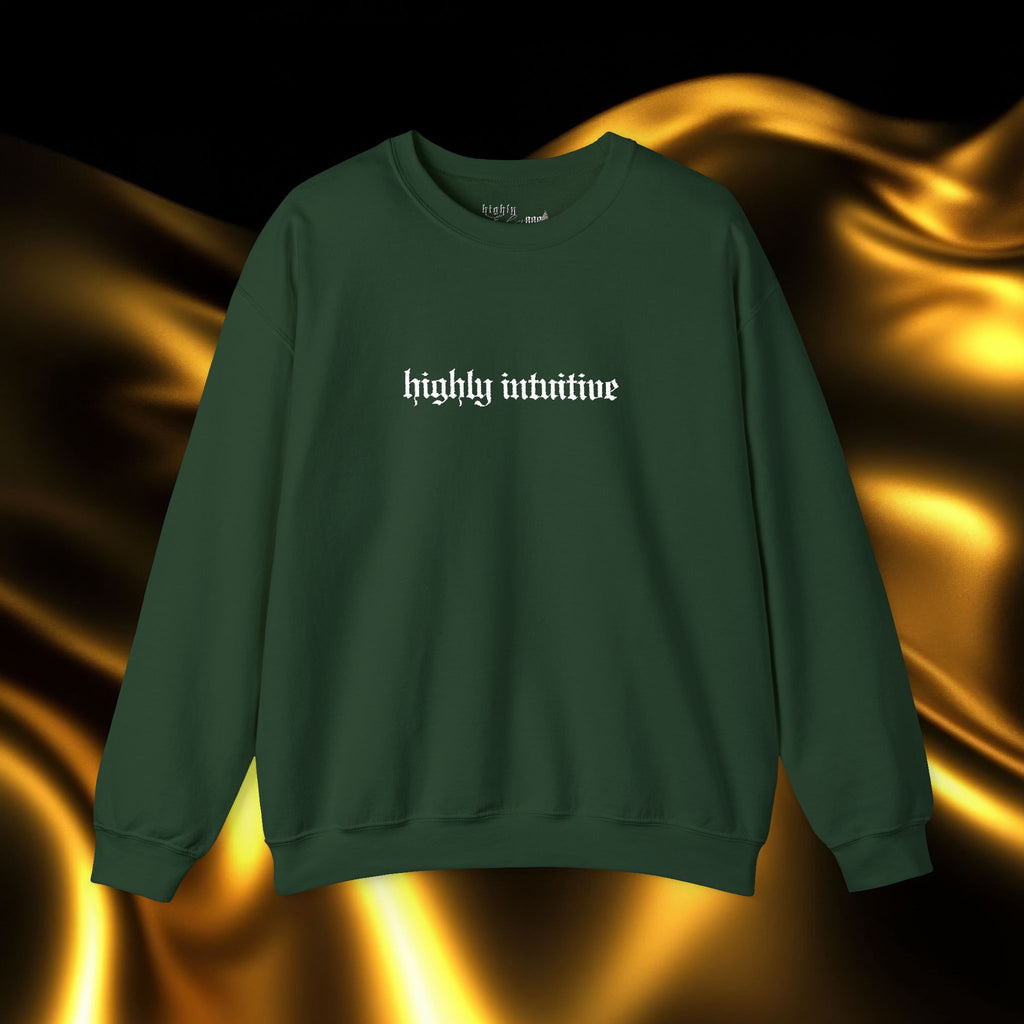 Highly Intuitive Embroidered Sweatshirt | Minimalist Yet Intentional Affirmation Crewneck