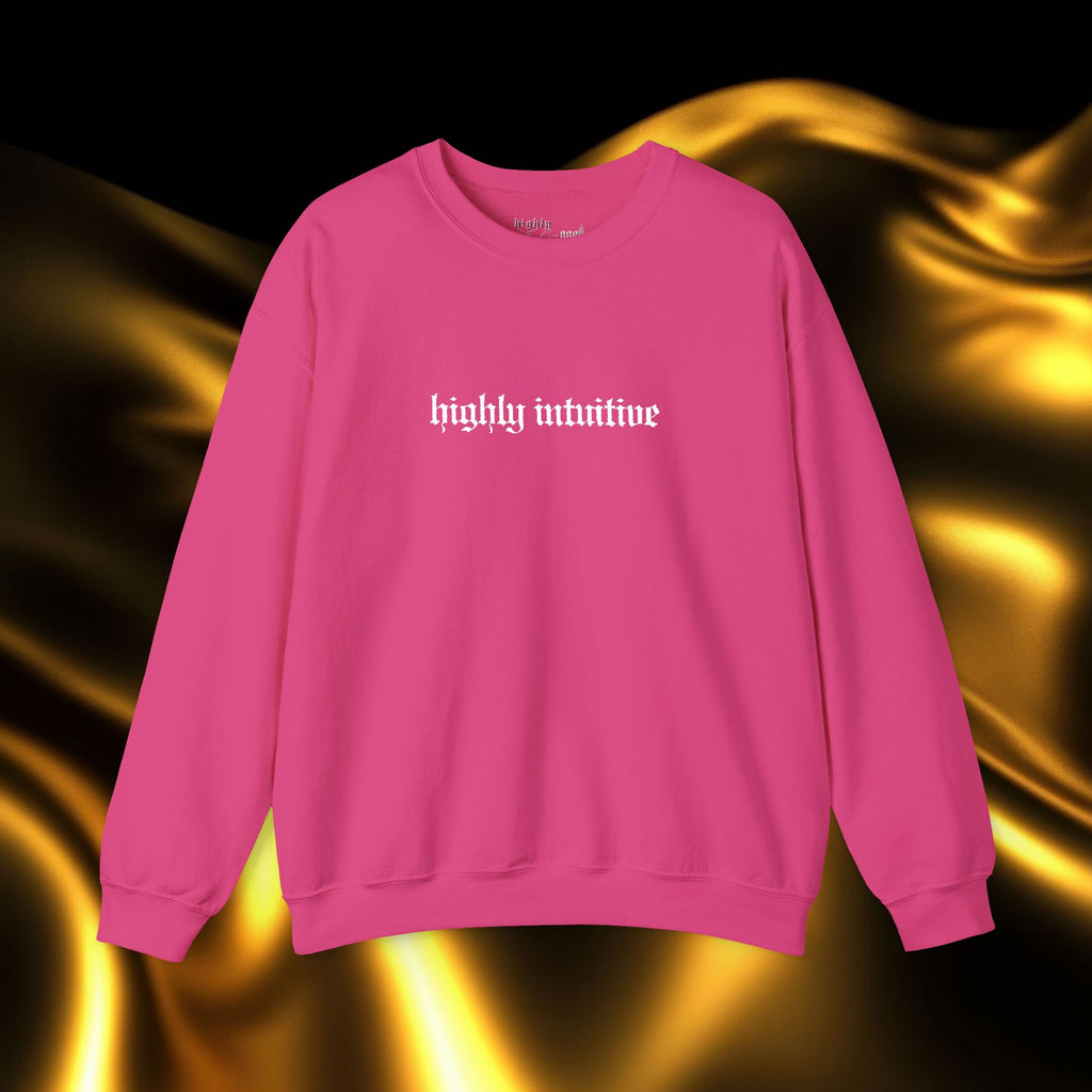 Highly Intuitive Embroidered Sweatshirt | Minimalist Yet Intentional Affirmation Crewneck