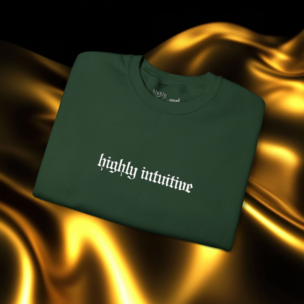 Highly Intuitive Embroidered Sweatshirt | Minimalist Yet Intentional Affirmation Crewneck