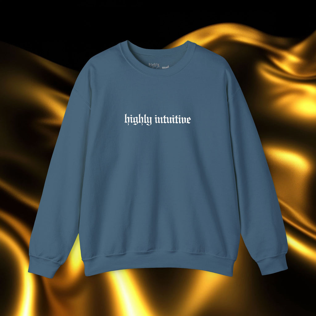 Highly Intuitive Embroidered Sweatshirt | Minimalist Yet Intentional Affirmation Crewneck