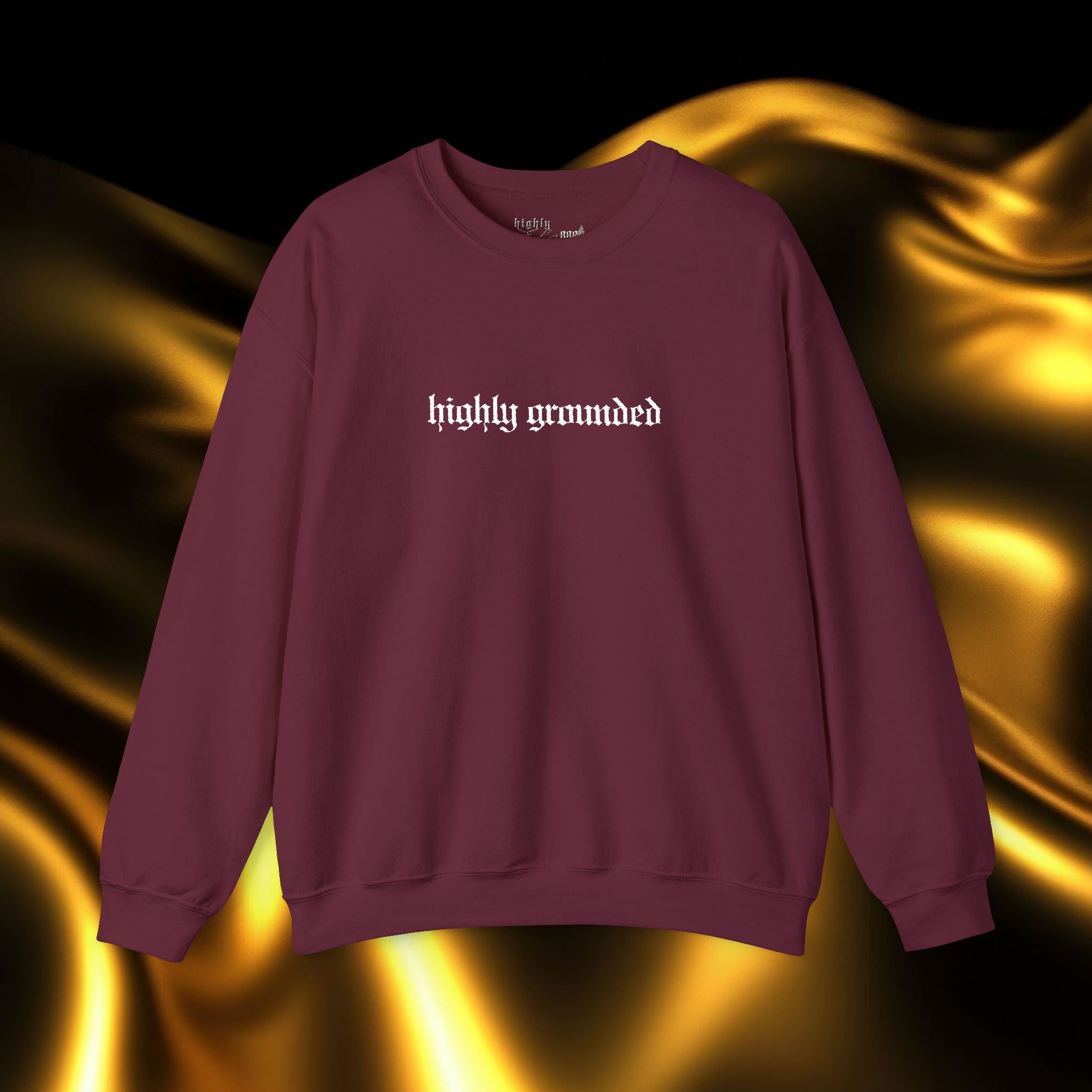 Highly Grounded Embroidered Sweatshirt | Minimalist Yet Intentional Affirmation Crewneck