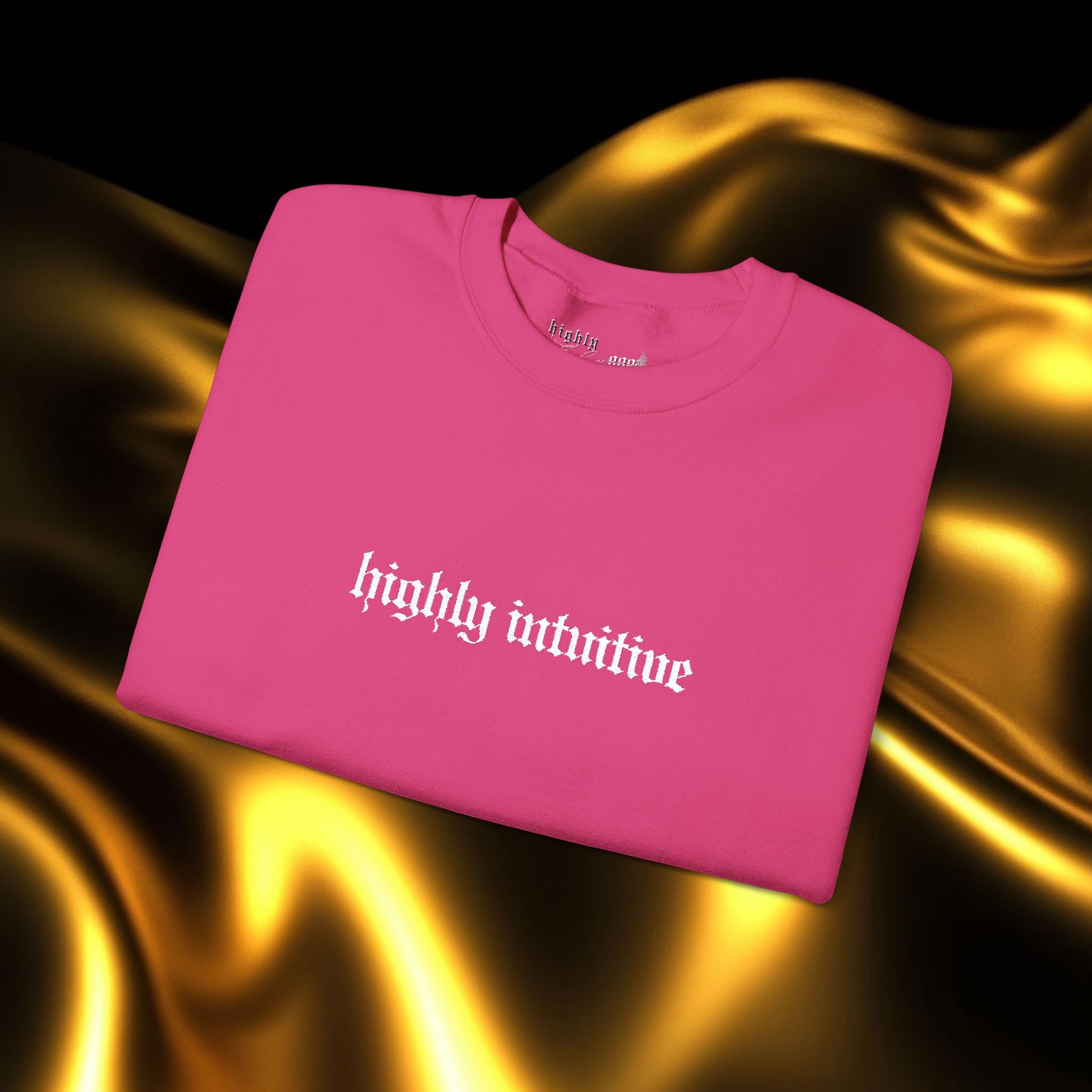 Highly Intuitive Embroidered Sweatshirt | Minimalist Yet Intentional Affirmation Crewneck