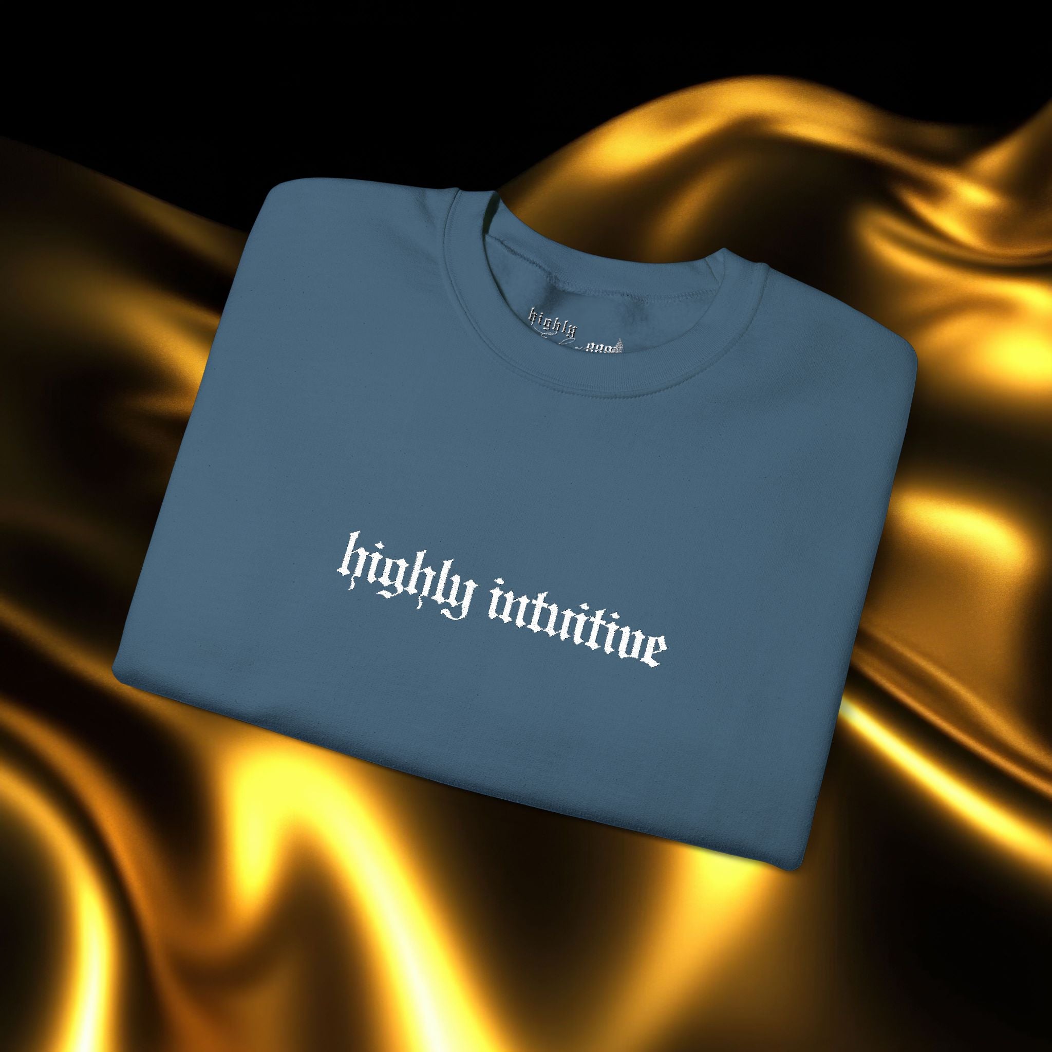 Highly Intuitive Embroidered Sweatshirt | Minimalist Yet Intentional Affirmation Crewneck